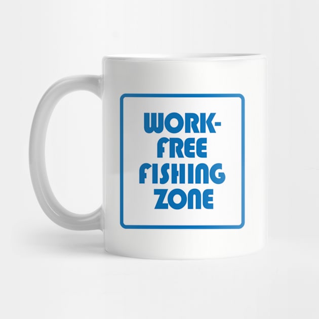 Work Free Fishing Zone by esskay1000